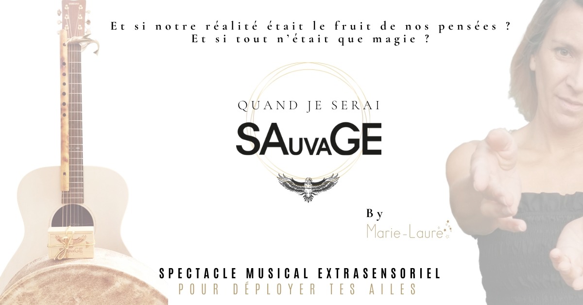 Affiche du spectacle de Marie-Laure Comme un printemps "Quand je serai SAuvaGE".