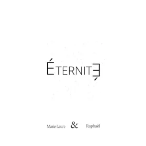 "Éternité". Single. Raphaël Bellamy et Marie-Laure