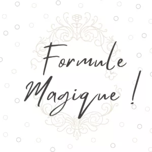 Formule magique !